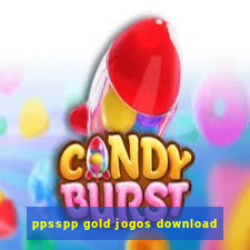 ppsspp gold jogos download